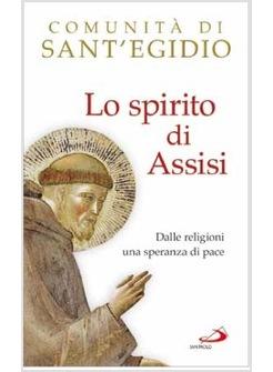 LO SPIRITO DI ASSISI DALLE RELIGIONI UNA SPERANZA DI PACE