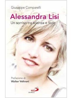 UN SORRISO TRA SCIENZA E FEDE. ALESSANDRA LISI