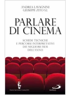 PARLARE DI CINEMA SCHEDE TECNICHE E PERCORSI INTERPRETATIVI DEI MIGLIORI FILM