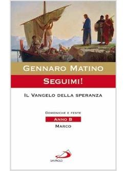 SEGUIMI! IL VANGELO DI SPERANZA DOMENICHE E FESTE. ANNO B - MARCO