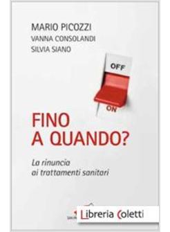 FINO A QUANDO? LA RINUNCIA AI TRATTAMENTI SANITARI