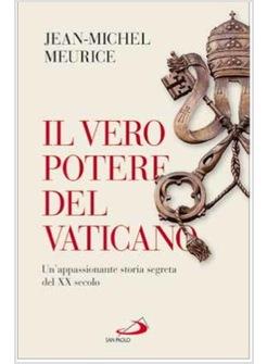 IL VERO POTERE DEL VATICANO UN'APPASSIONANTE STORIA SEGRETA DEL XX SECOLO