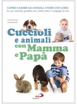 CUCCIOLI E ANIMALI CON MAMMA E PAPA'
