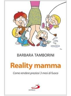REALITY MAMMA COME RENDERE PREZIOSI 3 MESI DI FUOCO