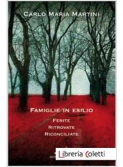 FAMIGLIE IN ESILIO FERITE, RITROVATE, RICONCILIATE