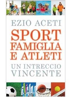 SPORT, FAMIGLIA E ATLETI UN INTRECCIO VINCENTE