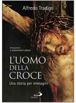 L'UOMO DELLA CROCE  UNA STORIA PER IMMAGINI