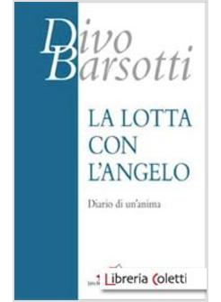 LA LOTTA CON L'ANGELO DIARIO DI UN'ANIMA