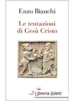 LE TENTAZIONI DI GESU' CRISTO