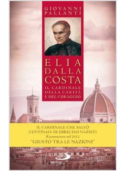 ELIA DALLA COSTA IL CARDINALE DELLA CARITA' E DEL CORAGGIO