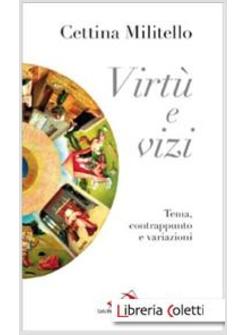 VIRTU' E VIZI TEMA, CONTRAPPUNTO E VARIAZIONI