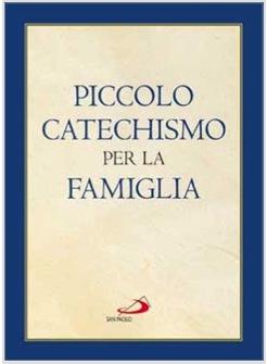 PICCOLO CATECHISMO PER LA FAMIGLIA
