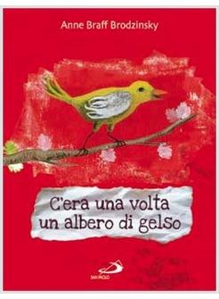 C'ERA UNA VOLTA UN ALBERO DI GELSO