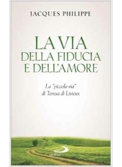 LA VIA DELLA FIDUCIA E DELL'AMORE