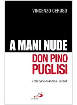 A MANI NUDE STORIA DI DON GIUSEPPE PUGLISI