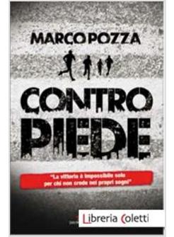 CONTROPIEDE LA VITTORIA E' IMPOSSIBILE SOLO PER CHI NON CREDE NEI PROPRI SOGNI