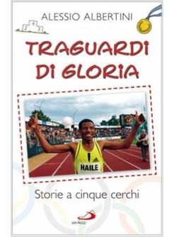 TRAGUARDI DI GLORIA STORIE A CINQUE CERCHI