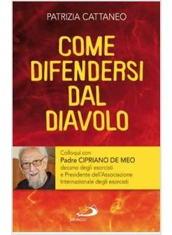 COME DIFENDERSI DAL DIAVOLO COLLOQUI CON PADRE CIPRIANO DE MEO