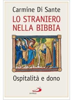 LO STRANIERO NELLA BIBBIA OSPITALITA' E DONO