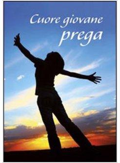 CUORE GIOVANE PREGA