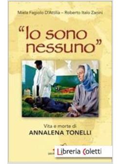 "IO SONO NESSUNO" VITA E MORTE DI ANNALENA TONELLI
