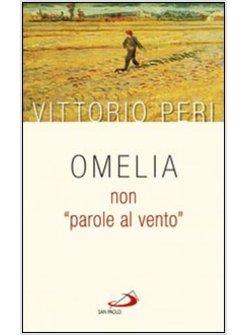OMELIA NON "PAROLE AL VENTO"