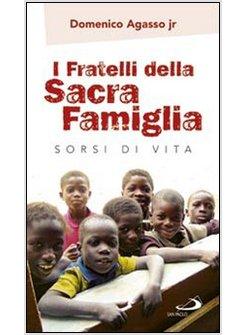 I FRATELLI DELLA SACRA FAMIGLIA SORSI DI VITA