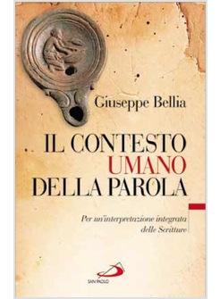 IL CONTESTO UMANO DELLA PAROLA PER UN'INTERPRETAZIONE INTEGRATA DELLE SCRITTURA