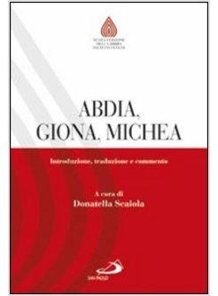 ABDA, GIONA, MICHEA INTRODUZIONE, TRADUZIONE E COMMENTO