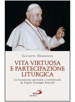 VITA VIRTUOSA E PARTECIPAZIONE LITURGICA LA FORMAZIONE SPIRITUALE INTELLETTUALE