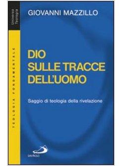 DIO SULLE TRACCE DELL'UOMO SAGGIO DI TEOLOGIA DELLA RIVELAZIONE
