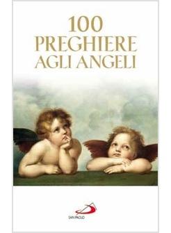 100 PREGHIERE AGLI ANGELI
