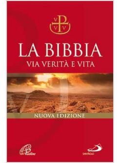 LA BIBBIA VIA VERITA' E VITA