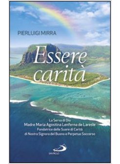 ESSERE CARITA' LA SERVA DI DIO MADRE MARIA AGOSTINA LENFERNA DE LARESLE