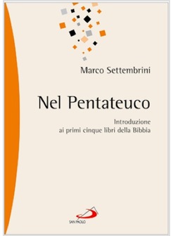 NEL PENTATEUCO INTRODUZIONE AI PRIMI CINQUE LIBRI DELLA BIBBIA