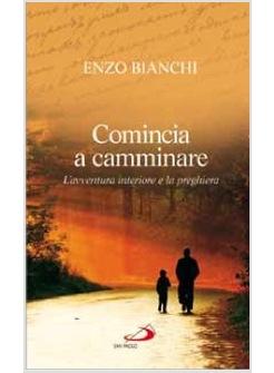COMINCIA A CAMMINARE L'AVVENTURA INTERIORE E LA PREGHIERA