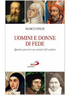 UOMINI E DONNE DI FEDE QUATTRO PERCORSI SUI SENTIERI DEL CREDERE