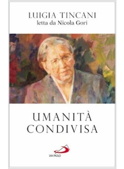 UMANITA' CONDIVISA LUIGIA TINCANI LETTA DA NICOLA GORI