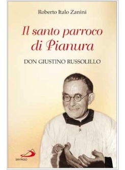 IL SANTO PARROCO DI PIANURA DON GIUSTINO RUSSOLILLO