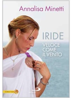 IRIDE. VELOCE COME IL VENTO