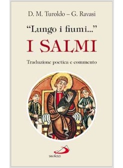 LUNGO I FIUMI... I SALMI TRADUZIONE POETICA E COMMENTO