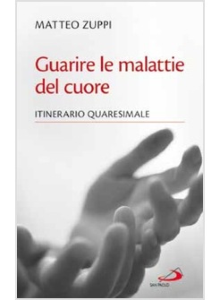 GUARIRE LE MALATTIE DEL CUORE ITINERARIO QUARESIMALE
