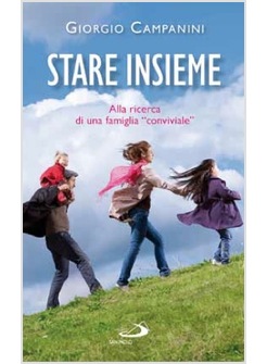 STARE INSIEME ALLA RICERCA DI UNA FAMIGLIA "CONVIVIALE"