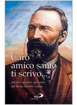 CARO AMICO SANTO TI SCRIVO ... ALCUNI RAPPORTI EPISTOLARI DEL BEATO BARTOLO