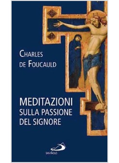 MEDITAZIONI SULLA PASSIONE DEL SIGNORE