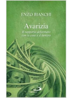 AVARIZIA IL RAPPORTO DEFORMATO CON LE COSE E IL DENARO