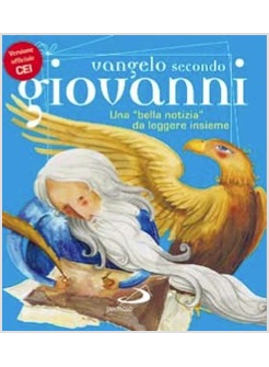 VANGELO SECONDO GIOVANNI UNA "BELLA NOTIZIA" DA LEGGERE INSIEME