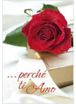 ...PERCHE' TI AMO