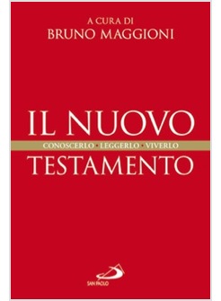 IL NUOVO TESTAMENTO. CONOSCERLO, LEGGERLO, VIVERLO