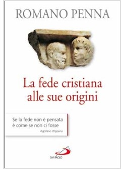 LA FEDE CRISTIANA ALLE SUE ORIGINI